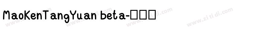 MaoKenTangYuan beta字体转换